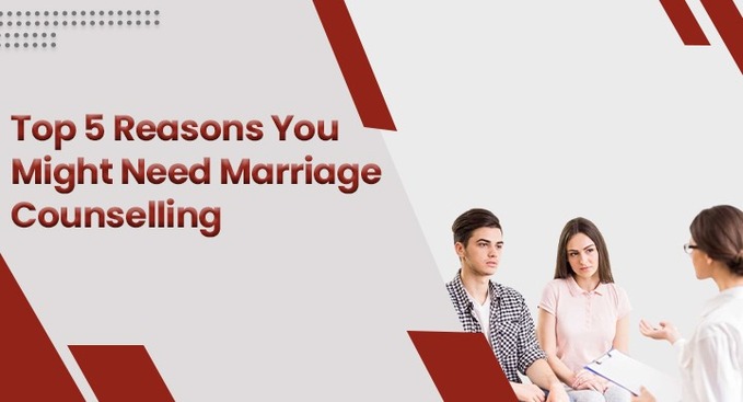 Reasons You Might Need Marriage Counselling