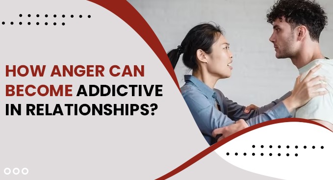 How Anger Can Become Addictive in Relationships?