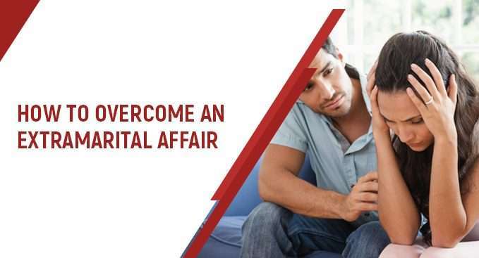 How to Overcome an Extramarital Affair